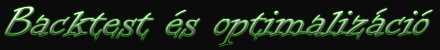 Backtest, optimalizáció - www.FxCoder.hu Backtest, optimalizáció - www.FxCoder.hu